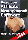 Report on Affiliate Management Software, by Dr. Ralph F. Wilson