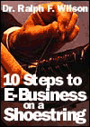 10 Steps to E-Business on a Shoestring, by Dr. Ralph F. Wilson